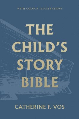 bokomslag The Child's Story Bible