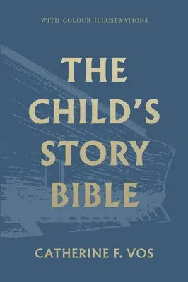Catherine Vos - The Child's Story Bible, Inbunden. Tillgänglighet: Lägg i varukorg