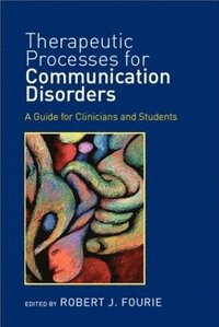 bokomslag Therapeutic Processes for Communication Disorders