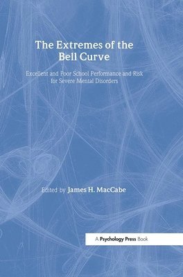 James H. MacCabe, UK) MacCabe, James H. (Institute of Psychiatry, King's College London, James H. Maccabe - Extremes of the Bell Curve, Inbunden