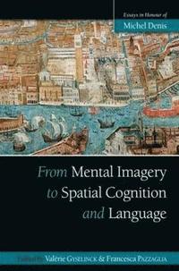 bokomslag From Mental Imagery to Spatial Cognition and Language