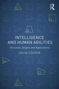 bokomslag Intelligence and Human Abilities: Structure, Origins and Applications