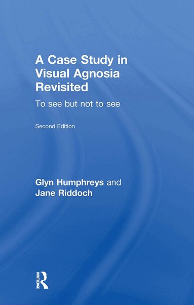 Glyn Humphreys, Jane Riddoch - Case Study in Visual Agnosia Revisited, Inbunden