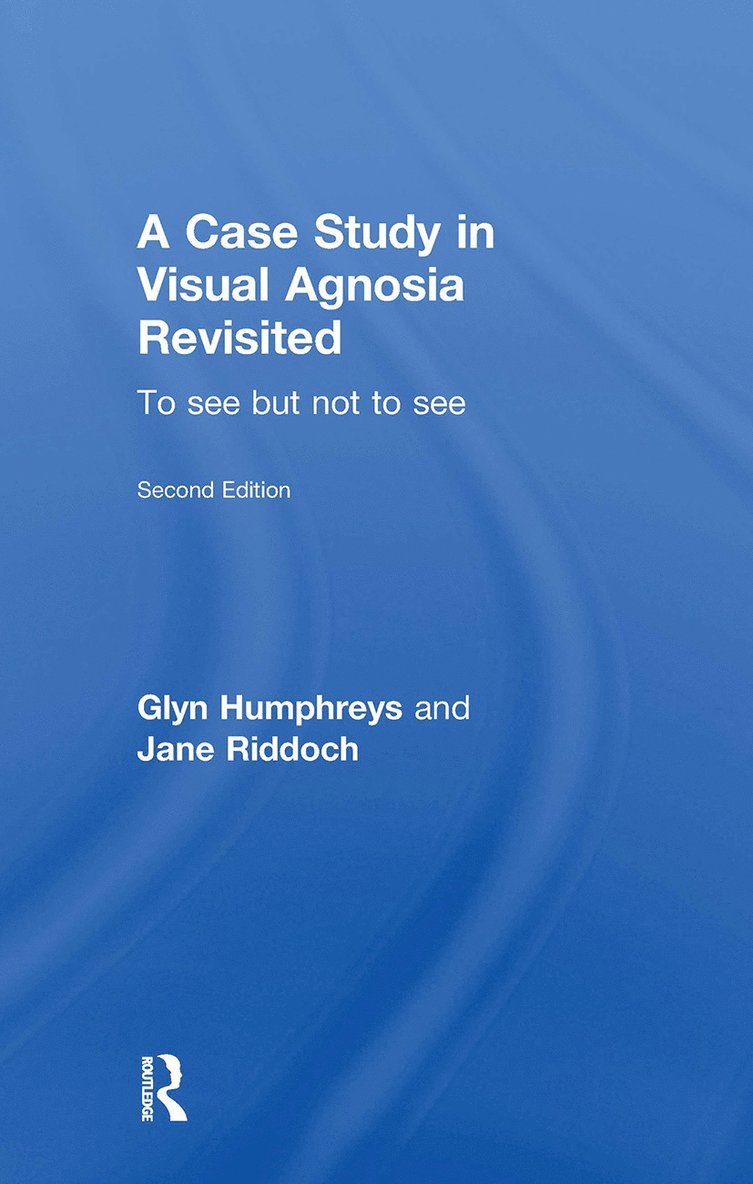 Glyn Humphreys, Jane Riddoch, UK) Humphreys, Glyn (Oxford University - Case Study in Visual Agnosia Revisited, Inbunden