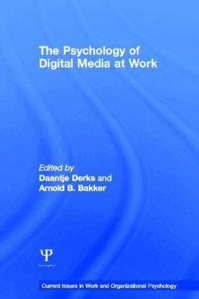 Daantje Derks, Arnold Bakker - Psychology of Digital Media at Work, Inbunden