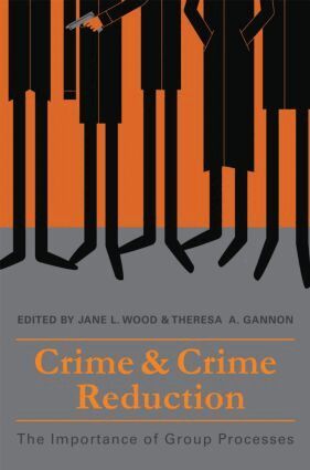 Jane L. Wood, Theresa A. Gannon - Crime and Crime Reduction, Inbunden