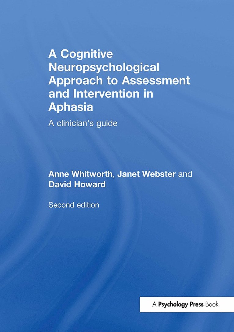 A Cognitive Neuropsychological Approach to Assessment and Intervention in Aphasia 1