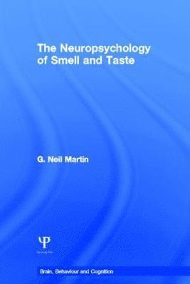 The Neuropsychology of Smell and Taste 1