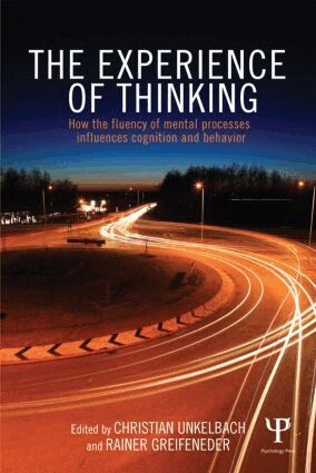 Christian Unkelbach, Rainer Greifeneder - Experience of Thinking, Häftad