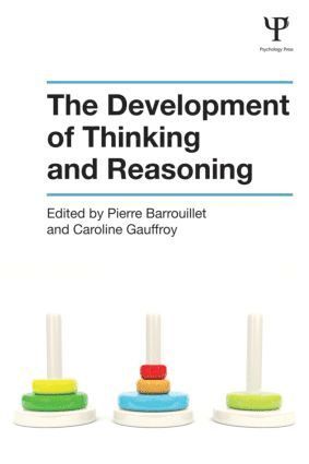 Pierre Barrouillet, Caroline Gauffroy, Switzerland) Barrouillet, Pierre (Universite de Geneve, Switzerland) Gauffroy, Caroline (Universite de Geneve - Development of Thinking and Reasoning, Häftad
