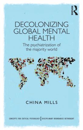China Mills - Decolonizing Global Mental Health, Häftad