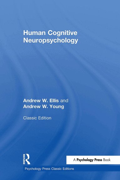 Andrew W. Ellis, Andrew W. Young - Human Cognitive Neuropsychology (Classic Edition), Inbunden