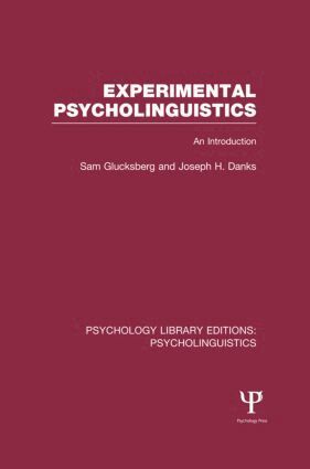 Sam Glucksberg, Joseph H. Danks - Experimental Psycholinguistics (PLE: Psycholinguistics), Inbunden