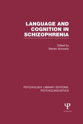 Steven Schwartz - Language and Cognition in Schizophrenia (PLE: Psycholinguistics), Inbunden
