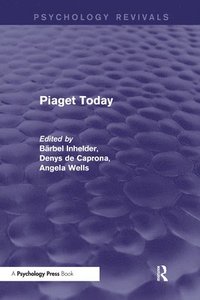 bokomslag Piaget Today (Psychology Revivals)