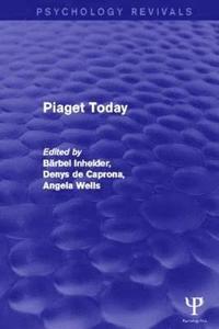 bokomslag Piaget Today (Psychology Revivals)