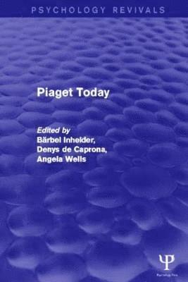 Piaget Today (Psychology Revivals) 1