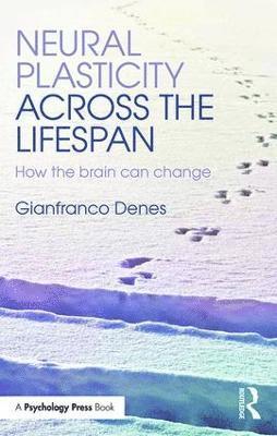 Gianfranco Denes, Italy) Denes, Gianfranco (University of Padua - Neural Plasticity Across the Lifespan, Häftad