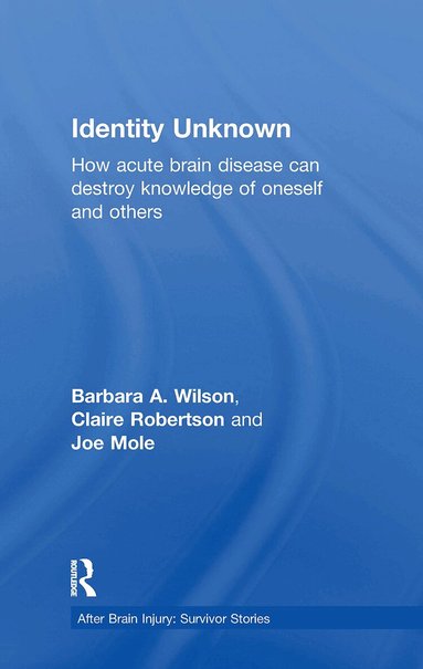 Barbara A. Wilson, Claire Robertson, Joe Mole - Identity Unknown, Inbunden