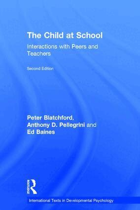 Peter Blatchford, Anthony D. Pellegrini, Ed Baines - Child at School, Inbunden