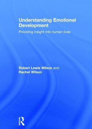 Robert Lewis Wilson, Rachel Wilson, Australia) Wilson, Robert Lewis (Charles Sturt University, Australia) Wilson, Rachel (University of Sydney - Understanding Emotional Development, Inbunden