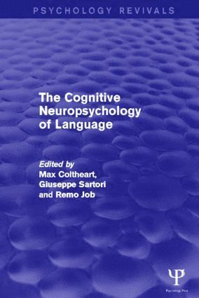 Cognitive Neuropsychology of Language (Psychology Revivals)