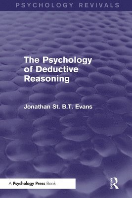 The Psychology of Deductive Reasoning 1