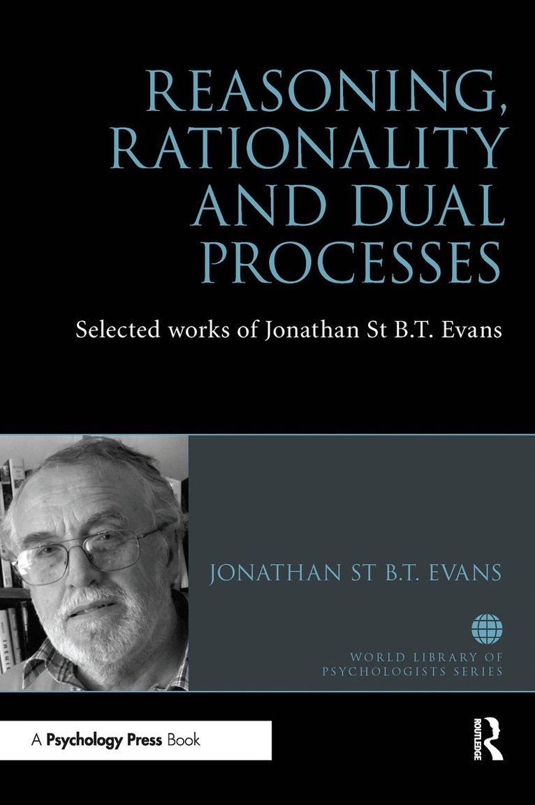 Jonathan Evans, UK) Evans, Jonathan (University of Plymouth, Jonathan St B. T. Evans, Jonathan  St B T Evans, Jonathan St B T Evans - Reasoning, Rationality and Dual Processes, Häftad