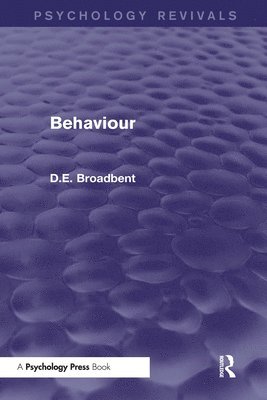 D. E. Broadbent - Behaviour (Psychology Revivals), Inbunden