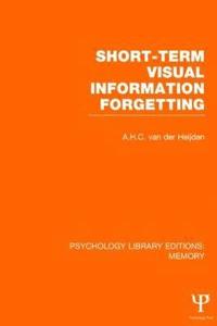 bokomslag Short-term Visual Information Forgetting (PLE: Memory)