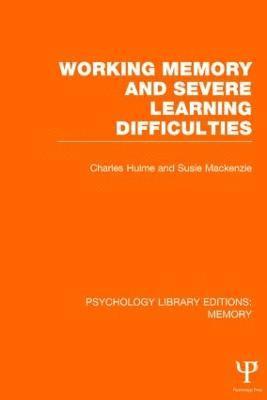 bokomslag Working Memory and Severe Learning Difficulties (PLE: Memory)