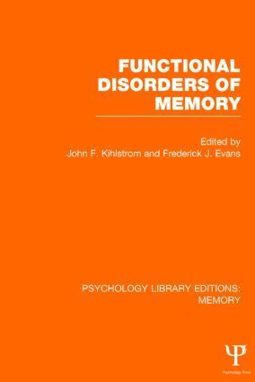 John Kihlstrom, Frederick Evans - Functional Disorders of Memory (PLE: Memory), Inbunden