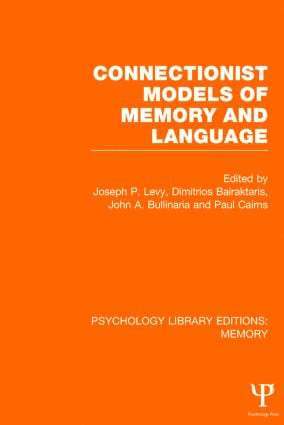 Joseph P. Levy, Dimitrios Bairaktaris, John Bullinaria, Paul Cairns, Joseph P. (University of Roehampton) Levy, John (University of Birmingham) Bullinaria, John A. Bullinaria - Connectionist Models of Memory and Language (PLE: Memory), Inbunden