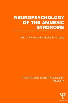Alan Parkin, Nicholas Leng - Neuropsychology of the Amnesic Syndrome (PLE: Memory), Inbunden