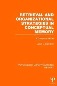 bokomslag Retrieval and Organizational Strategies in Conceptual Memory (PLE: Memory)