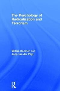 bokomslag The Psychology of Radicalization and Terrorism