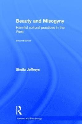 Sheila Jeffreys, Australia) Jeffreys, Sheila (University of Melbourne - Beauty and Misogyny, Inbunden