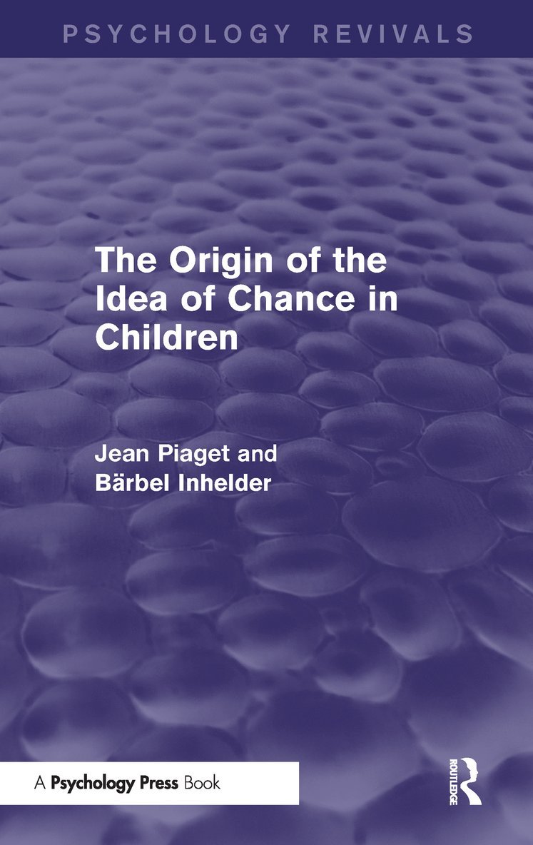 Origin of the Idea of Chance in Children (Psychology Revivals)
