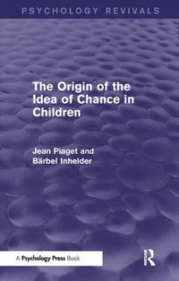 bokomslag The Origin of the Idea of Chance in Children (Psychology Revivals)