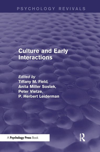 Tiffany Field, Anita Sostek, Peter Vietze, P. Herbert Leiderman - Culture and Early Interactions, Inbunden