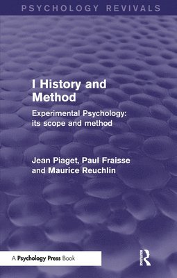 Experimental Psychology Its Scope and Method: Volume I (Psychology Revivals) 1