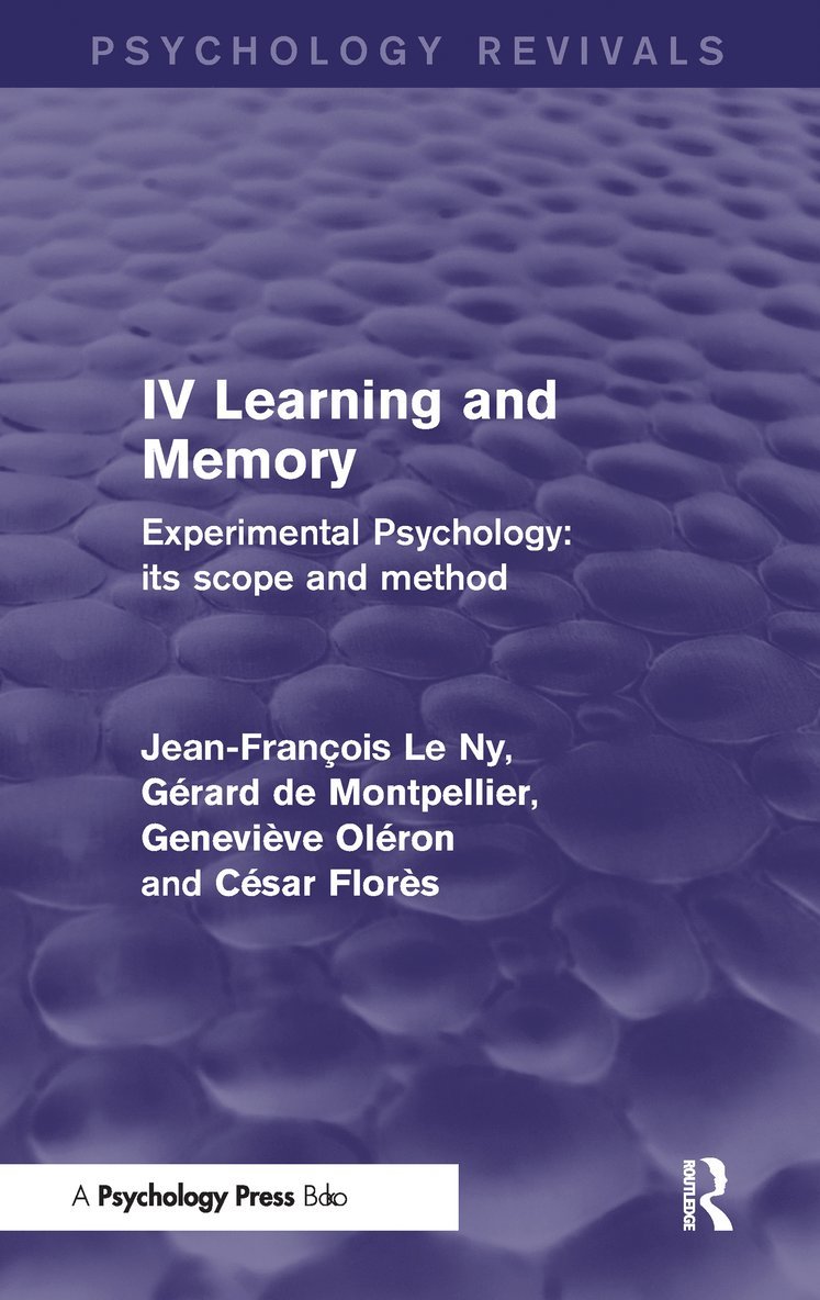 Jean François Le Ny, Gérard de Montpellier, Geneviève Oléron, César Florès, Jean Francois Le Ny, Gerard de Montpellier, Genevieve Oleron, Cesar Flores - Experimental Psychology Its Scope and Method: Volume IV (Psychology Revivals), Inbunden