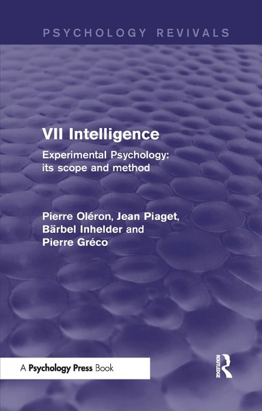 Pierre Oléron, Jean Piaget, Bärbel Inhelder, Pierre Gréco - Experimental Psychology Its Scope and Method: Volume VII, Häftad