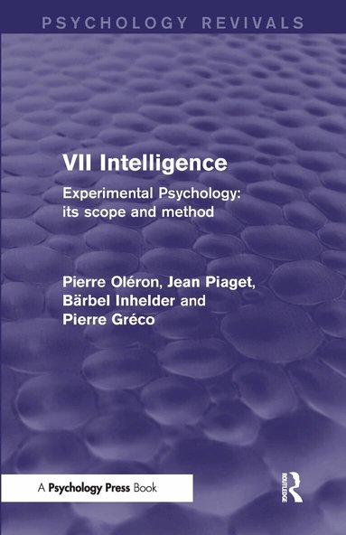 Pierre Oléron, Bärbel Inhelder, Pierre Gréco - Experimental Psychology Its Scope and Method: Volume VII, Inbunden