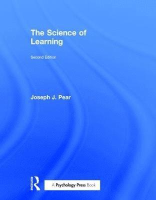 Joseph J. Pear, Canada) Pear, Joseph J. (University of Manitoba - Science of Learning, Inbunden