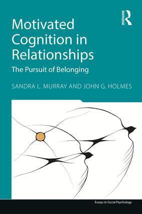 Sandra L. Murray, John G. Holmes - Motivated Cognition in Relationships, Häftad