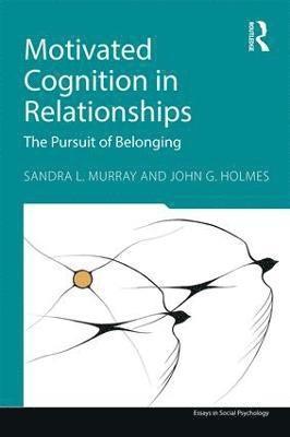Motivated Cognition in Relationships 1