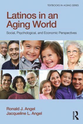 Ronald J. Angel, Jacqueline L. Angel, USA) Angel, Ronald J. (University of Texas at Austin, USA) Angel, Jacqueline L. (University of Texas at Austin - Latinos in an Aging World, Häftad