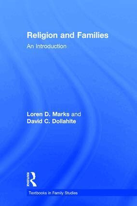 Loren D. Marks, David C. Dollahite - Religion and Families, Inbunden