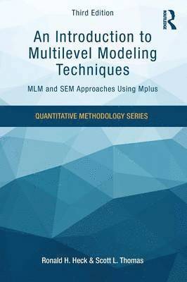 An Introduction to Multilevel Modeling Techniques: MLM and SEM Approaches Using Mplus, Third Edition